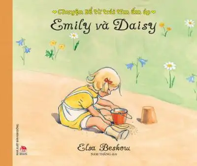 Chuyện Kể Từ Trái Tim Ấm Áp - Emily Và Daisy -- Sách đã được xuất bản đại lý